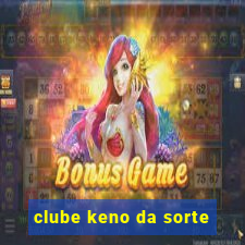 clube keno da sorte